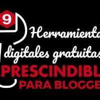 9 Herramientas digitales gratuitas imprescindibles para bloggers